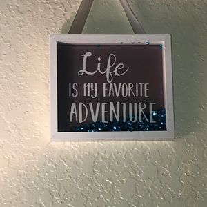 Life is my favorite adventure poster/hang up